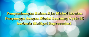 Pengembangan Bahan Ajar Materi Larutan Penyangga dengan Model Learning Cycle 5E berbasis Multipel Representasi